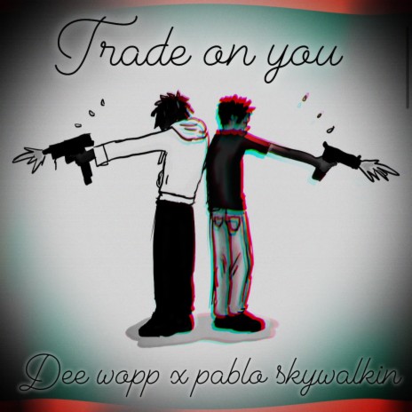 Trade on you x PABLO SKYWALKIN | Boomplay Music
