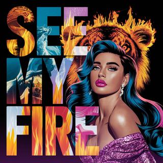 See My Fire lyrics | Boomplay Music