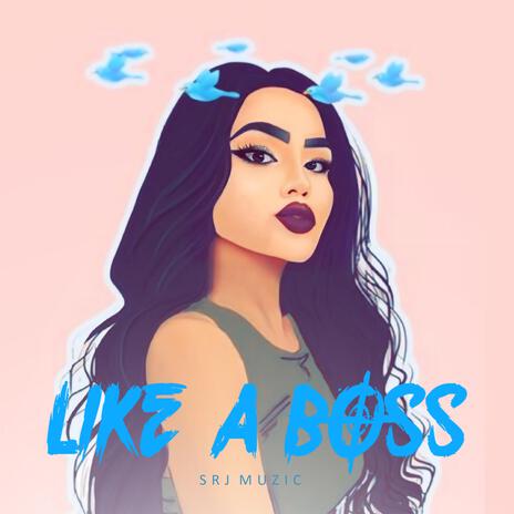 Like A Boss | Boomplay Music