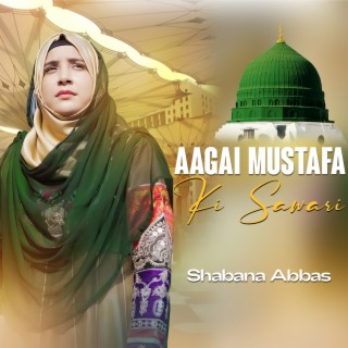 Aagai Mustafa Ki Sawari