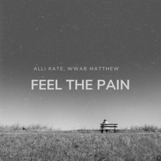 feel the pain ft. WWAB Matthew lyrics | Boomplay Music