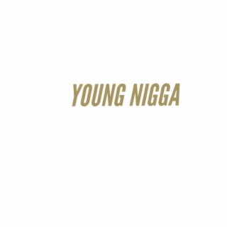 Young nigga