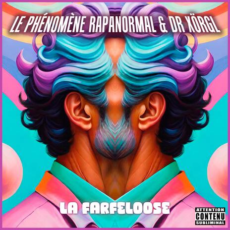 La Farfeloose ft. DR XORGL | Boomplay Music