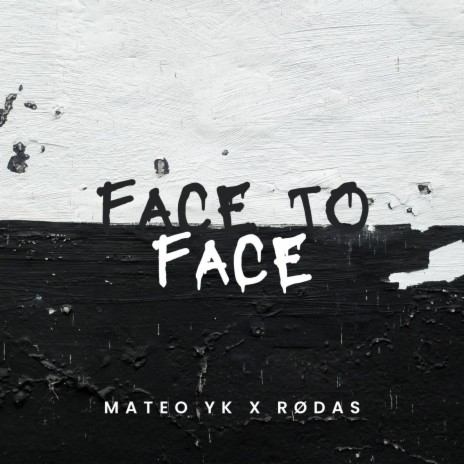 FACE TO FACE ft. Rødas