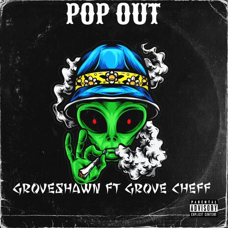 POP OUT ft. Grove Cheff