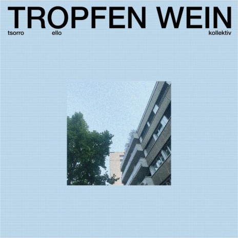 Tropfen Wein ft. tsorro & Ello