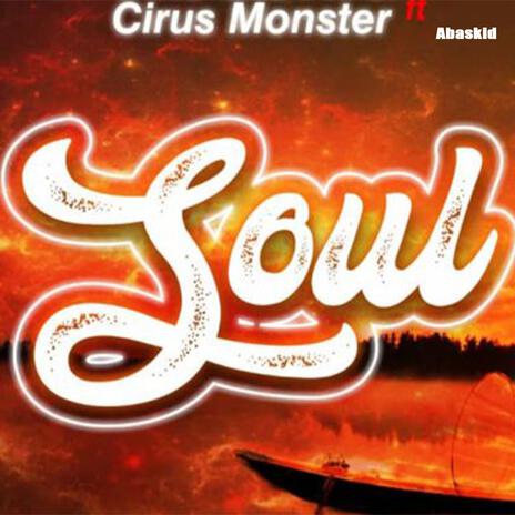 Soul ft. Cirus monster | Boomplay Music