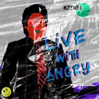 Live with Angry