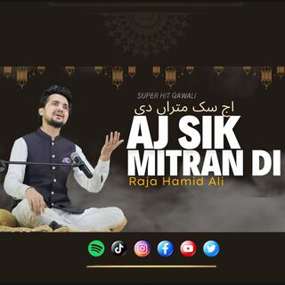 Aj Sik Mitran Di | New Sufi Rang | Kalaam Peer Mehr Ali Shah