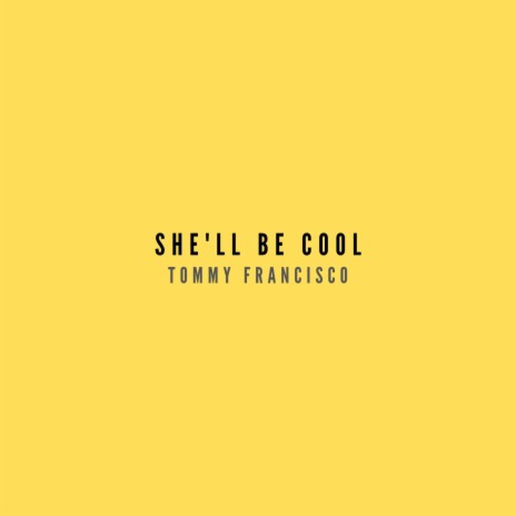 she'll be cool | Boomplay Music