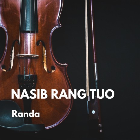 Nasib Rang Tuo | Boomplay Music