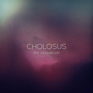 Cholosus