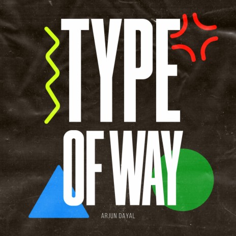 Type Of Way | Boomplay Music