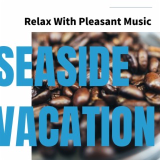 Relax with Pleasant Music