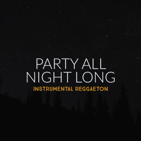 Party All Night Long (Instrumental) | Boomplay Music