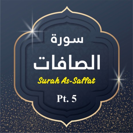 Surah As-Saffat, Pt. 5 | Boomplay Music