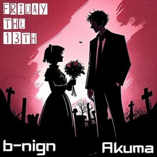 Friday the 13th ft. Akuma lyrics | Boomplay Music