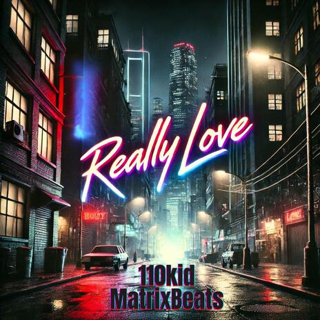 Really Love ft. MatrixBeats | Boomplay Music