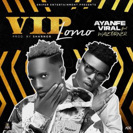 Vip Lomo ft. Wale Turner | Boomplay Music