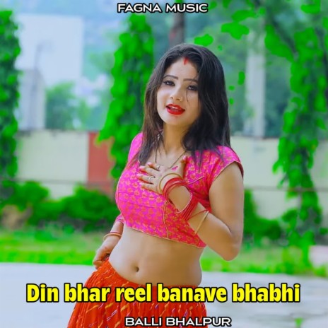 Din Bhar Reel Banave Bhabhi