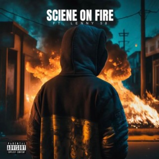 SCIENE ON FIRE