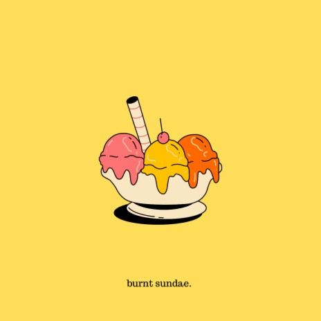 burnt sundae | Boomplay Music