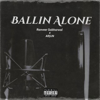 Ballin' Alone ft. ARJUN lyrics | Boomplay Music