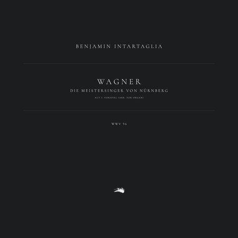 Die Meistersinger von Nürnberg, WWV 96: Act 1: Vorspiel (Arr. for Organ) (Live) ft. Benjamin Intartaglia | Boomplay Music