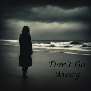 Don't Go Away