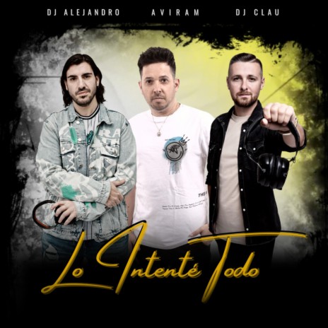 Lo Intenté Todo ft. DJ Alejandro & Aviram