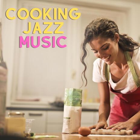 Cooking Jazz Music | Boomplay Music