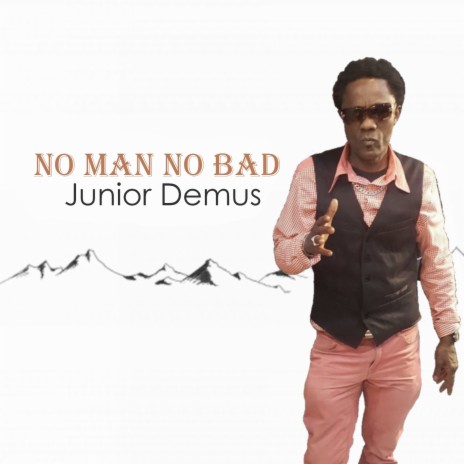 No Man No Bad | Boomplay Music