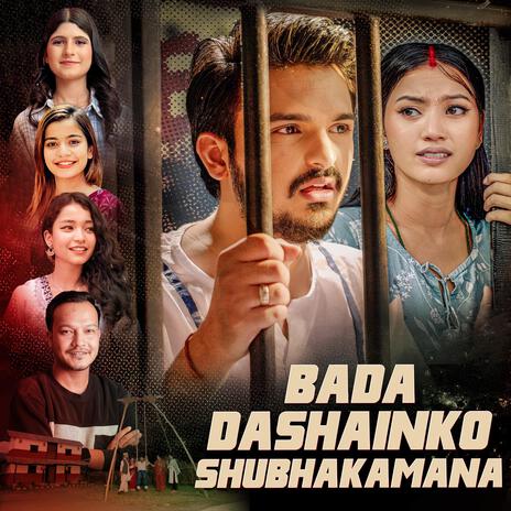 Bada Dashainko Shubhakamana ft. Roshan Singh, Simran Pariyar, Ibsal Sanjyal & Puja Devkota | Boomplay Music