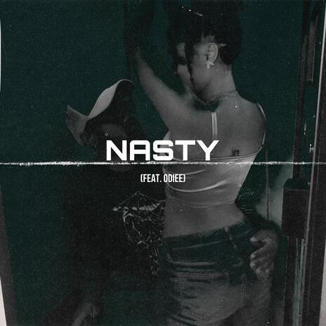 Nasty ft. Odiee | Boomplay Music