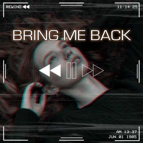 Bring me back | Boomplay Music