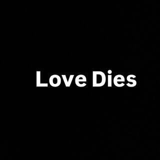 Love Dies