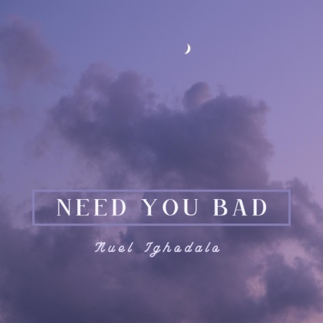Need You Bad