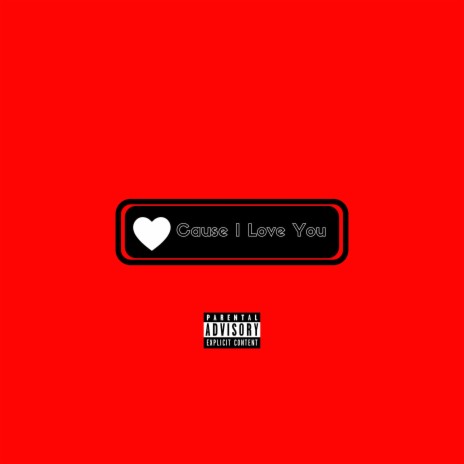 Cause I Love You ft. La Dixon | Boomplay Music