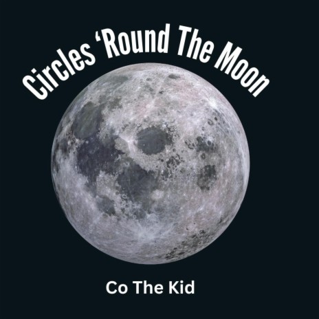 Circles 'Round The Moon | Boomplay Music