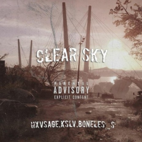 Clear Sky ft. HXVSAGE & boneles_s | Boomplay Music