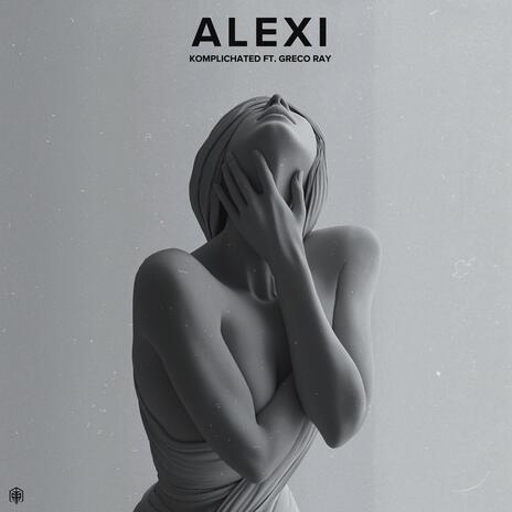 Alexi ft. Greco Ray | Boomplay Music