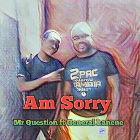 Am sorry (feat. General kanene) | Boomplay Music