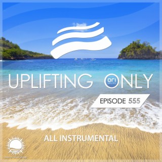 Uplifting Only 555: No-Talking DJ Mix [All Instrumental] (Sept 2023) [FULL]