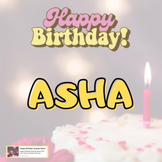Happy Birthday ASHA Song