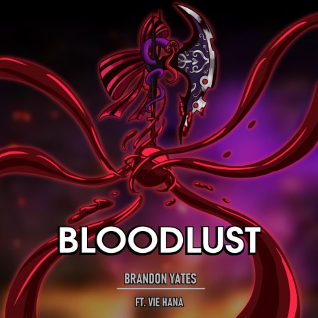 Bloodlust (Vocal Version) ft. vie hana | Boomplay Music