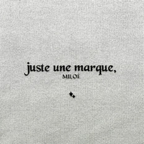 Juste une marque | Boomplay Music