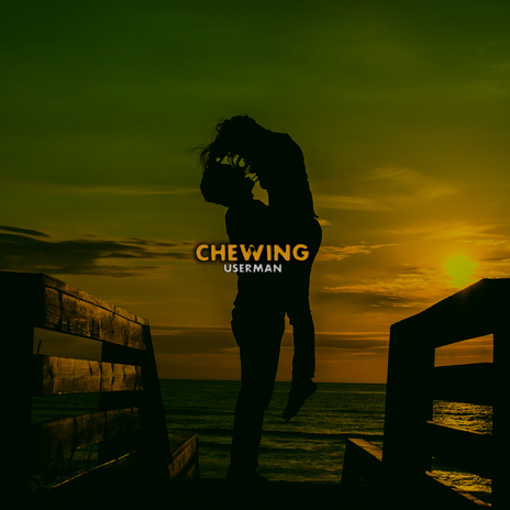 Chewing | Boomplay Music