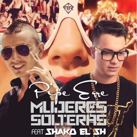 Mujeres Solteras ft. Shako el SH | Boomplay Music