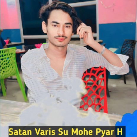 Satan Varis Su Mohe Pyar H | Boomplay Music