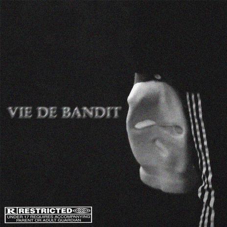 VIE DE BANDIT | Boomplay Music